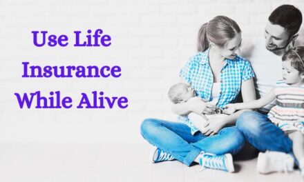 How to Use Life Insurance While Alive: A Clear and Confident Guide